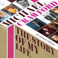 The Story Of My Life: The Ultimate Collection mp3 Artist Compilation by Michael Crawford