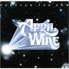 Forever For Now mp3 Album by April Wine