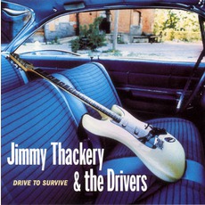 Drive To Survive mp3 Album by Jimmy Thackery And The Drivers
