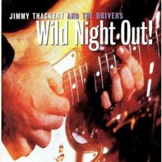 Wild Night Out mp3 Album by Jimmy Thackery And The Drivers