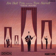 These Rooms mp3 Album by The Jim Hall Trio