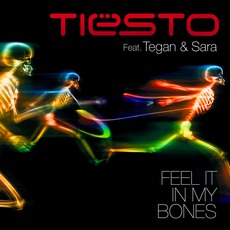 Feel It In My Bones mp3 Single by Tiesto Feat. Tegan And Sara