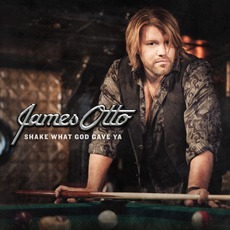 Shake What God Gave Ya mp3 Album by James Otto