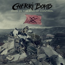 This Is The End Of Control mp3 Album by Cherri Bomb