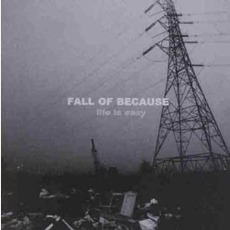 Life Is Easy mp3 Album by Fall Of Because