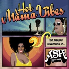 Hot Mama VIbes mp3 Album by Ash Grunwald