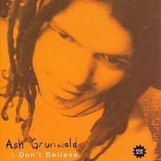 I Don't Believe mp3 Album by Ash Grunwald