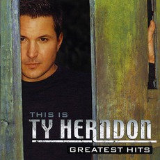 This Is Ty Herndon: Greatest Hits mp3 Artist Compilation by Ty Herndon