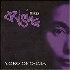 Rising Mixes mp3 Album by Yoko Ono/IMA