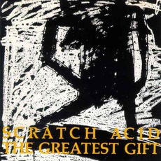 The Greatest Gift mp3 Artist Compilation by Scratch Acid
