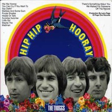 Hip Hip Hooray (Remastered) mp3 Album by The Troggs