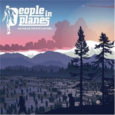 As Far As The Eye Can See... mp3 Album by People In Planes