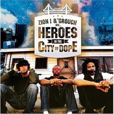 Heroes In The City Of Dope mp3 Album by Zion I & The Grouch
