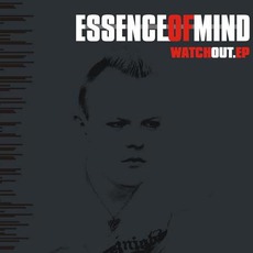 Watch Out EP mp3 Album by Essence Of Mind