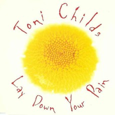 Lay Down Your Pain mp3 Single by Toni Childs