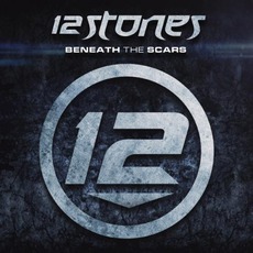 Beneath The Scars mp3 Album by 12 Stones