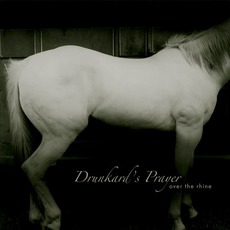 Drunkard's Prayer mp3 Album by Over The Rhine
