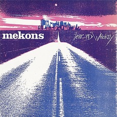 Fear And Whiskey (Remastered) mp3 Album by The Mekons