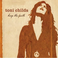 Keep The Faith (Gratitude Edition) mp3 Album by Toni Childs