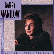 Greatest Hits, Volume 3 mp3 Artist Compilation by Barry Manilow