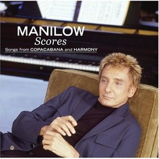 Scores (Songs From Copacabana And Harmony) mp3 Album by Barry Manilow
