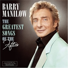 The Greatest Songs Of The Fifties mp3 Album by Barry Manilow