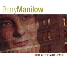 Here At The Mayflower mp3 Album by Barry Manilow
