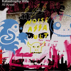 All Kneel mp3 Album by Katastrophy Wife
