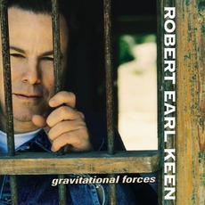 Gravitational Forces mp3 Album by Robert Earl Keen, Jr.