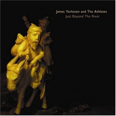 Just Beyond The River mp3 Album by James Yorkston And The Athletes