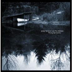 Moving Up Country mp3 Album by James Yorkston And The Athletes