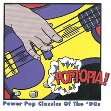 Poptopia! Power Pop Classics Of The '90s mp3 Compilation by Various Artists