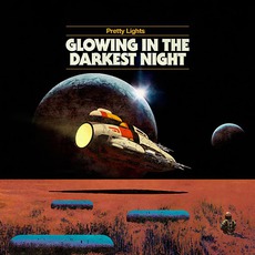 Glowing In The Darkest Night mp3 Album by Pretty Lights