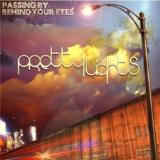 Passing By Behind Your Eyes mp3 Album by Pretty Lights