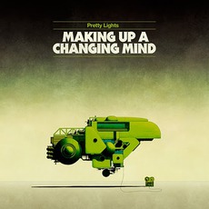 Making Up A Changing Mind mp3 Album by Pretty Lights