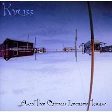 ...And The Circus Leaves Town mp3 Album by Kyuss