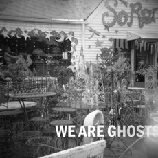 We Are Ghosts mp3 Album by We Are Ghosts