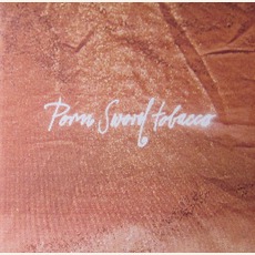Porn Sword Tobacco mp3 Album by Porn Sword Tobacco