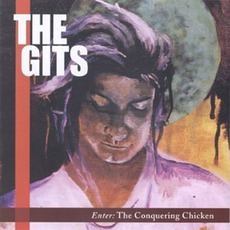 Enter: The Conquering Chicken (Re-Issue) mp3 Album by The Gits