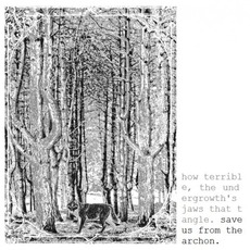 How Terrible, The Undergrowth's Jaws That Tangle. mp3 Album by Save Us From The Archon