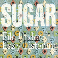 File Under: Easy Listening mp3 Album by Sugar