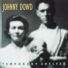 Temporary Shelter mp3 Album by Johnny Dowd
