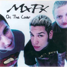 On The Cover mp3 Album by MxPx