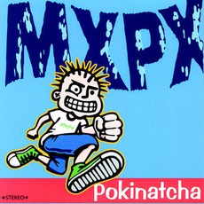 Pokinatcha mp3 Album by MxPx