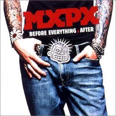 Before Everything & After mp3 Album by MxPx