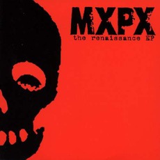 The Renaissance EP mp3 Album by MxPx