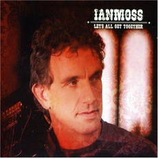 Let's All Get Together mp3 Album by Ian Moss