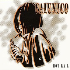 Hot Rail mp3 Album by Calexico
