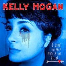 I Like To Keep Myself In Pain mp3 Album by Kelly Hogan