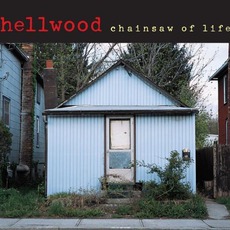 Chainsaw Of Life mp3 Album by Hellwood